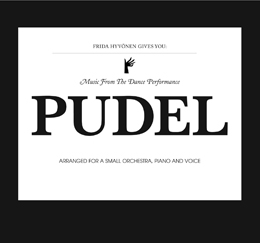 Frida Hyvönen Gives You: Music from the Dance Performance PUDEL