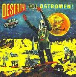 )Man Or Astro-Man? - Destroy All Astro-Men!!