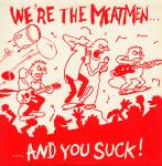 Meatmen  - We're The Meatmen And You Suck