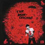 Monorchid, The* - Who Put Out The Fire?
